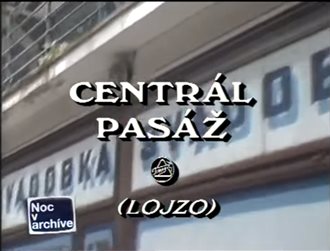 Lojzo - Centrál pasáž