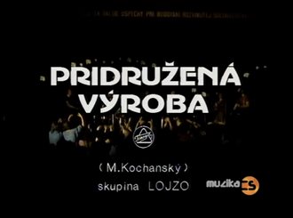 Lojzo - Pridružená výroba